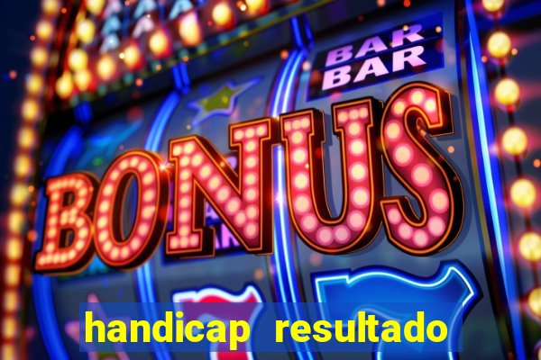 handicap resultado final 2